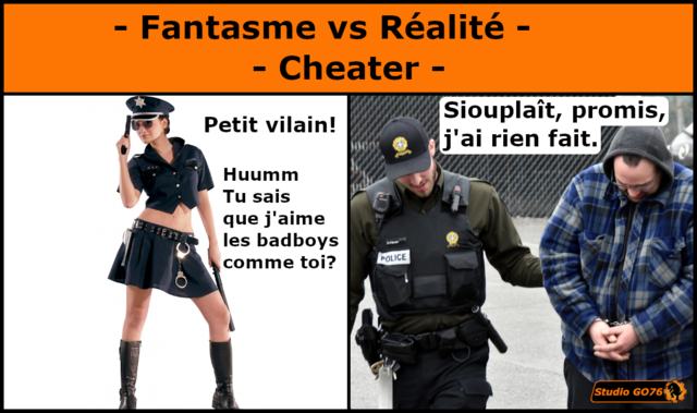 004 - Fantasme vs Réalité - Cheater.png