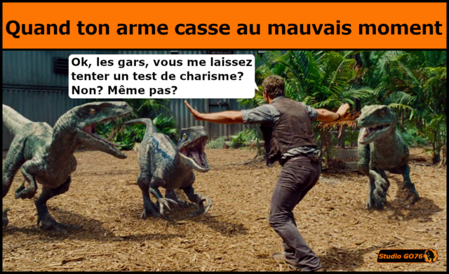 024 - Quand ton arme casse au mauvais moment.png