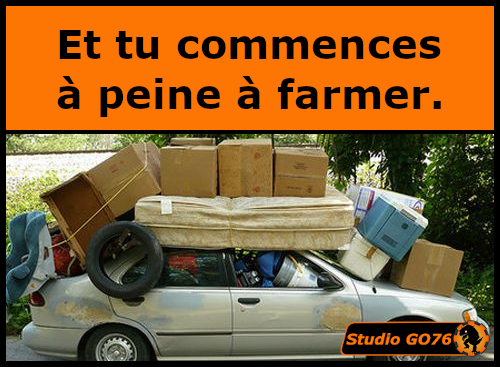 022 - Et tu commences à peine à farmer.png